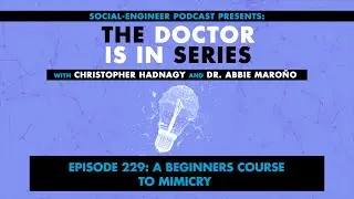 The Doctor Is In Series - Ep. 229 - A Beginners Course to Mimicry