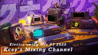 Electro Swing MIX  #7 2025