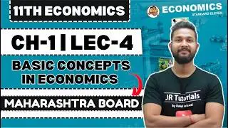 11th Economics | Chapter No 1 | Basic Concepts in Economics | Lecture 4 | Maharashtra Board |
