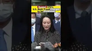 #huawei #CFO &rsquo;s #US #bank #fraud #charges to be #dismissed #china  #fyp #usa #mengwanzhou