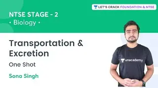 NTSE Stage - 2: Transportation & Excretion | One Shot | Biology | Foundation & NTSE | Sona Singh