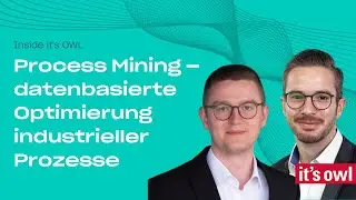 Inside it's OWL: Process Mining – datenbasierte Optimierung industrieller Prozesse (BPM-I4.0)