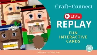 LIVE REPLAY: FUN Interactive Cards!