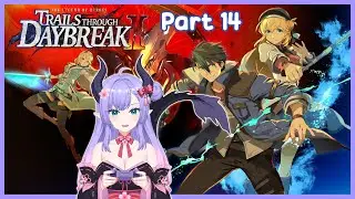 [ First Playthrough ] Trails through Daybreak II - Part 14 | Dragon VTuber