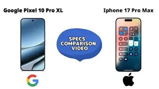 Google Pixel 10 Pro XL Vs IPhone 17 Pro Max Specifications Comparison | Watch Before Buy
