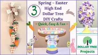 3 NEW Spring  Easter High End Dollar Tree DIY Decor Crafts | Spring Farmhouse Decor New DIYs
