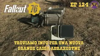 Fallout 76 - EP124 (Troviamo info per una nuova grande cassa Abraxodyne)