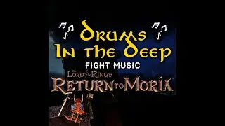 Drums in the Deep | Fight Music | Lord of the Rings: Return to Moria Song
