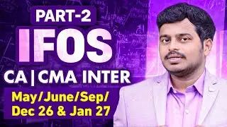 INCOME TAX | IFOS: Part-2| May,Jun,Sep,Dec’26 & Jan’27 | CA & CMA inter| FREE classes