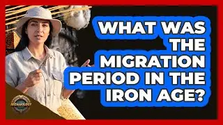 What Was The Migration Period In The Iron Age? - Archaeology Quest