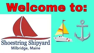 (S-1 Ep-1) Welcome to Shoestring Shipyard Sailing!