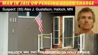 UPDATE: Man In Jail In Connection To Arson Case In Hallock, Minnesota