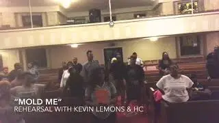 🍋 &ldquo; Mold Me&rdquo; - Rehearsal With Kevin Lemons & Higher Calling