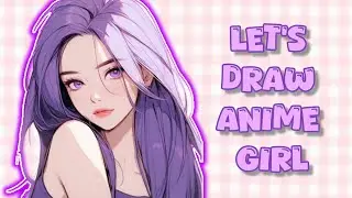 Let&rsquo;s Draw a Cute Anime Girl 💜 | Aesthetic Anime Art
