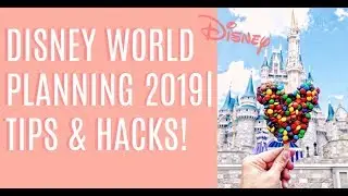 DISNEY WORLD PLANNING 2019! ✨ | TIPS & HACKS!