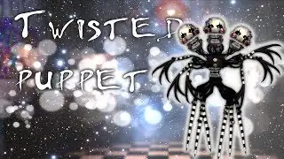 [ Speed Edit | FNAF ] Making Twisted Puppet