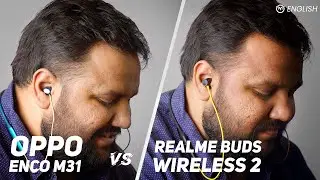 Обзор и сравнение Realme Buds Wireless 2 и OPPO Enco M31 &mdash; битва бюджетных шейных повязок LDAC