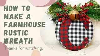 How to Make a Farmhouse Rustic Wreath