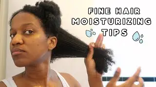 How To Moisturize Fine Natural Hair | Natural Hair Care For Black Women