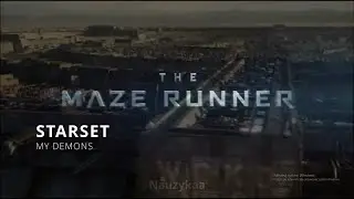 MY DEMONS BY STARSET - The Maze Runner (Fanmade Music Video)