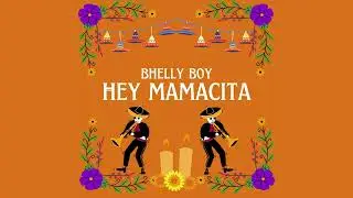 Bhellyboy - Hey Mamacita