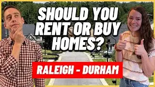 Should you BUY or RENT a HOME in Raleigh-Durham NC 2022 - Moving to Raleigh Durham NC