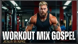 Gospel Workout Music Mix 2024 ⚡ Gym Motivation Mix | Christian Workout Mix