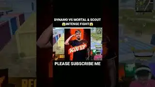 😳 @DynamoGaming vs @MortaLyt & @officialscoutop INTENSE FIGHT😱 #dynamogaming #mortalpubg #bgmi #shorts