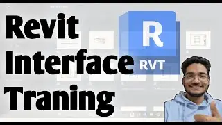 Revit Interface Training,  Understanding the Revit software, BIM, Building Information Modeling