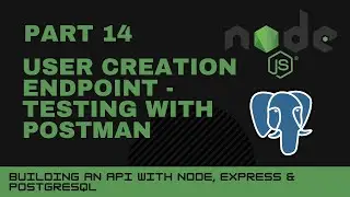 JavaScript projects: Node, Express, Postgres API - Part 14 - User creation testing with postman