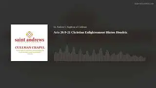 Acts 26:9-21  Christian Enlightenment  Hinton Hendrix