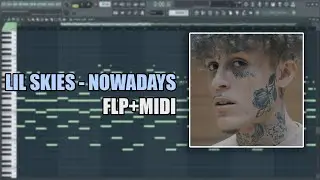 Lil Skies - Nowadays (MIDI + FLP) (FL Studio Piano Tutorial / Cover)