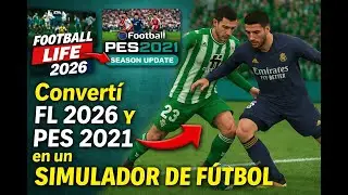 Convert&iacute; Football Life 2026 y PES 2021 en un SIMULADOR DE FUTBOL con este GAMEPLAY REALISTA