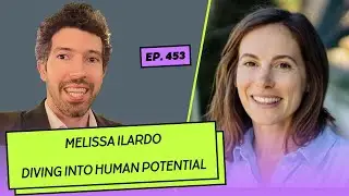 453: Melissa Ilardo | Diving Into Human Potential: Genetics, Communication, & Life Below The Surface