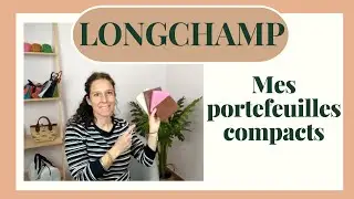 LONGCHAMP: MES PORTEFEUILLES COMPACTS ❤️/ REVUE & AVIS / POURQUOI JE LES AIME ET LES RECOMMANDE 👍