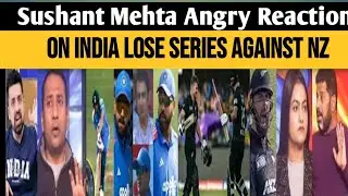 Sushant Mehta Reaction Very Angry Reaction on Indian Team | New Zealand vs India 3rd ODI |
