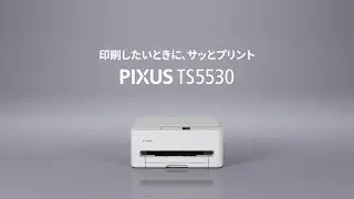 PIXUS TS5530　紹介動画【キヤノン公式】