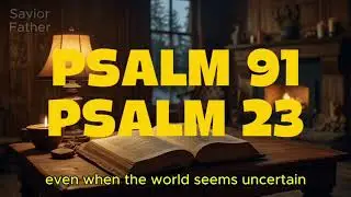 JANUARY 12 Prayer: PSALM 91 And PSALM 23 | Two of the Most Powerful Prayers in the Bible!!
