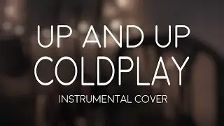 Coldplay - Up&Up [Instrumental cover]