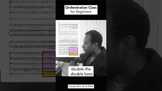 Orchestration for Class for Beginners | Doubling the Double Bass #composition #orchestration