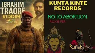 Rickie Perplex & Celsius  - No To Abortion (Ibrahim Traore Riddim)