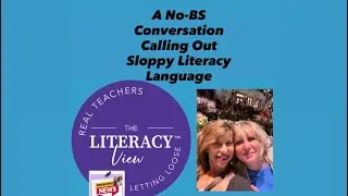 A No BS Conversation Calling Out Sloppy Literacy Language
