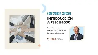 Conferencia: Introducci&oacute;n a FSSC 24000