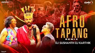 AFRO TAPANG REMIX DJ SUSHANTH DJ KARTHIK 