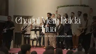 Charni Mein Paida Hua | Hindi Christmas Carol | First Baptist Church Chandigarh