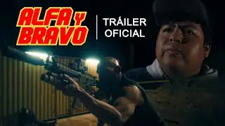 ALFA Y BRAVO | Tr&aacute;iler Oficial
