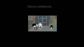 hiyoris childhood