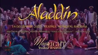 ALADDIN By MoonLight Dance Studio Bacău - prima reprezentație