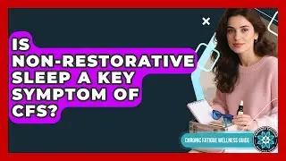 Is Non-restorative Sleep A Key Symptom Of CFS? - Chronic Fatigue Wellness Guide