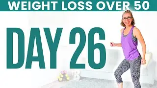 Day TWENTY-SIX - Weight Loss for Women over 50 😅 31 Day Workout Challenge